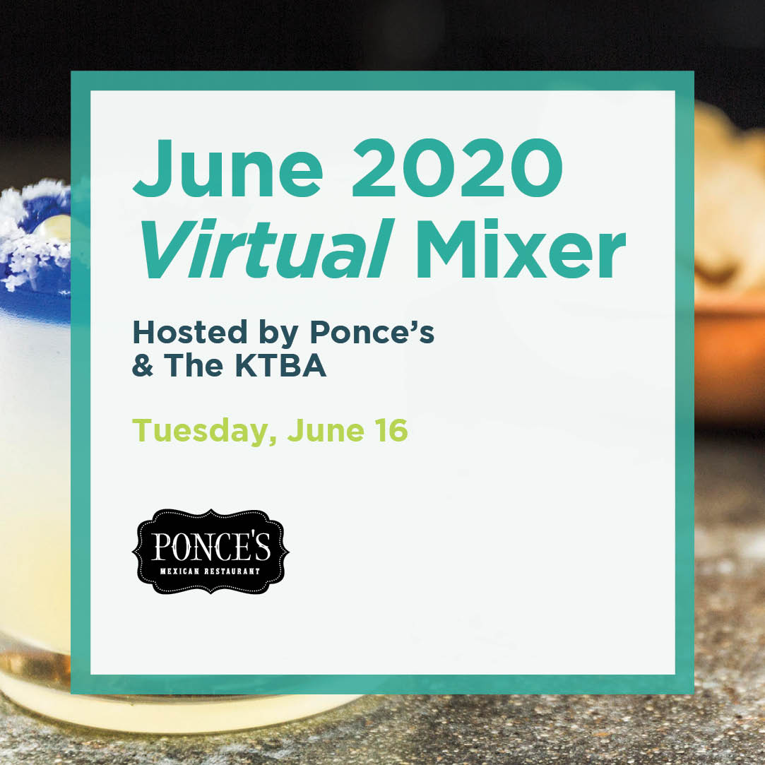 June 2020 Virtual Mixer Hosted by Ponce's and The KTBA on Tuesday, June 16