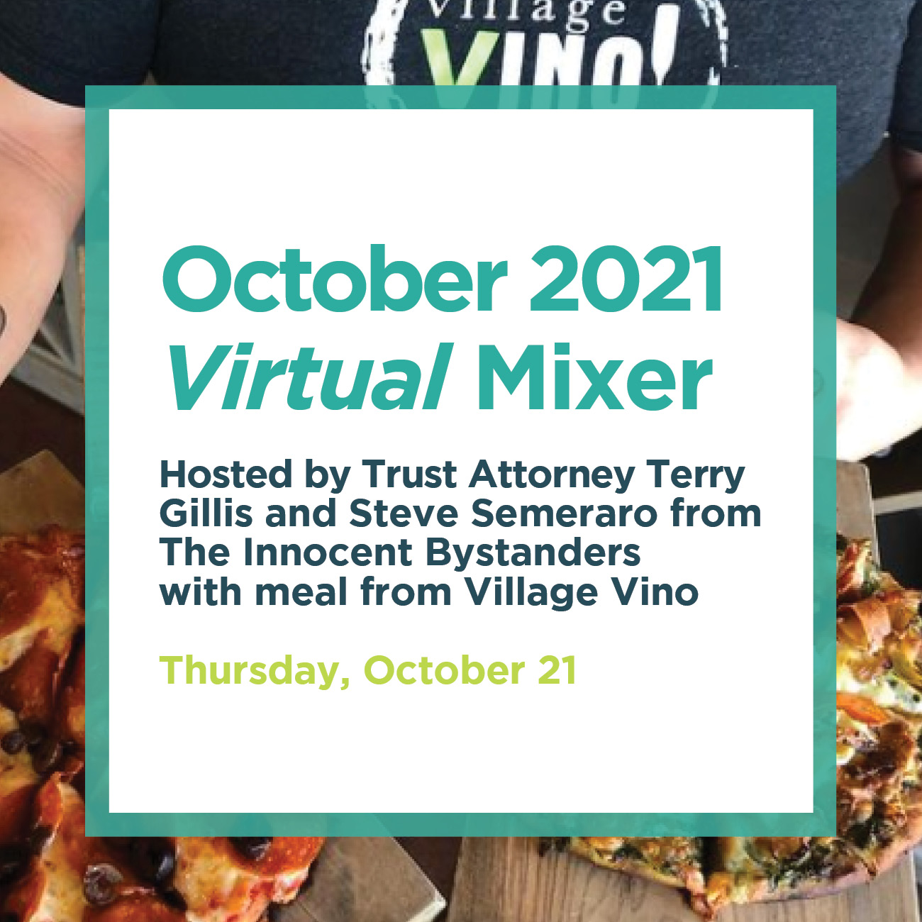 October 2021 Virtual Mixer Hosted By Trust Attorney Terry Gillis and Steve Semeraro of The Innocent Bystanders Thursday, October 21